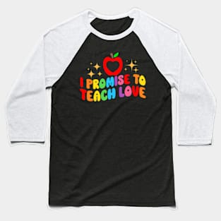 To Teach Love LGBTQ Pride Proud Ally Teacher Baseball T-Shirt